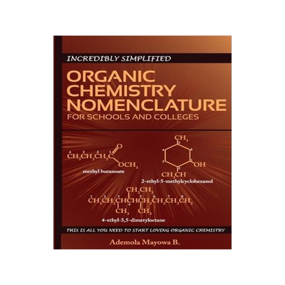 [预订]Incredibly simplified ORGANIC CHEMISTRY NOMENCLATURE for schools and colleges 9789789522194