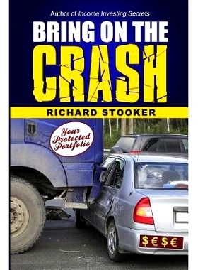 预订 Bring on the Crash!: A 3-Step Practical Survival Guide: Prepare for Economic Collapse and Come Out Wealthier: 97814