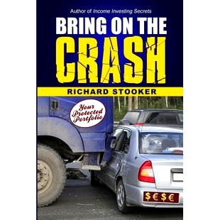 预订 Bring on the Crash!: A 3-Step Practical Survival Guide: Prepare for Economic Collapse and Come Out Wealthier: 97814