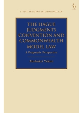 预订 The Hague Judgments Convention and Commonwealth Model Law: A Pragmatic Perspective 海牙判决公约与英联邦示范法：务实