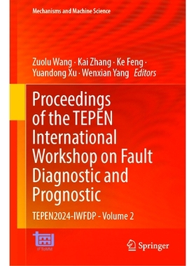 预订 Proceedings of the TEPEN International Workshop on Fault Diagnostic and Prognostic: TEPEN2024-IWFDP - Volume 2 TEPE