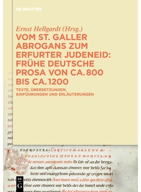 预订 Vom St. Galler Abrogans zum Erfurter Judeneid: Texte – Übersetzungen – Kommentare 老高德语和老撒克逊散文: 978311