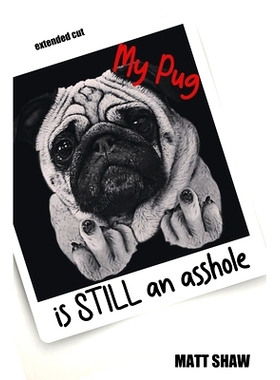 预订 My Pug is STILL an asshole: 9781716013072