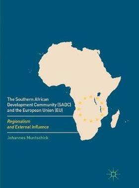 【预订】The Southern African Development Community (SADC) and the European Union (EU)