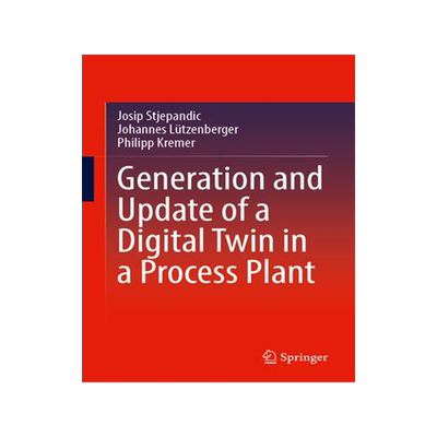 [预订]Generation and Update of a Digital Twin in a Process Plant 9783031473159