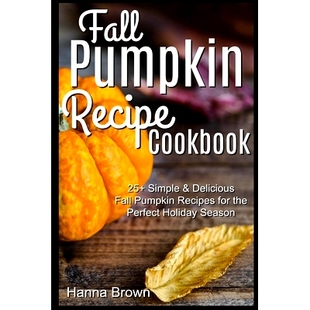 Recipes Holiday Fall Pumpkin Recipe Delicious 978170589 Season Perfect 预订 Simple Cookbook the for
