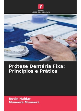 预订 Prótese Dentária Fixa: Princípios e Prática: DE: 9786209329517
