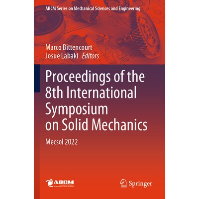 预订 Proceedings of the 8th International Symposium on Solid Mechanics Mecsol 2022 第八届国际固体力学研讨会论文集:Mecso