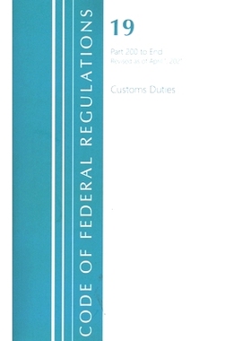 预订 Code of Federal Regulations, Title 19 Customs Duties 200-End, Revised as of April 1, 2021 联邦法规：Title 19 Custom