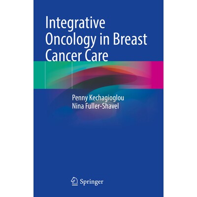 预订 Integrative Oncology in Breast Cancer Care 乳腺癌护理的综合肿瘤学 9783031512186