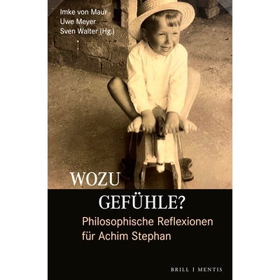 预订 Wozu Gefühle? Philosophische Reflexionen für Achim Stephan 为什么是感情？阿希姆·斯蒂芬的哲学思考: 9783957432926