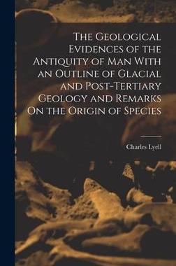[预订]The Geological Evidences of the Antiquity of Man With an Outline of Glacial and Post-Tertiary Geolog 9781017367720