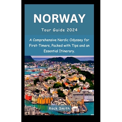 预订 Norway Tour Guide 2024: A Comprehensive Nordic Odyssey for First-Timers, Packed with Tips and an Essential Itinerar