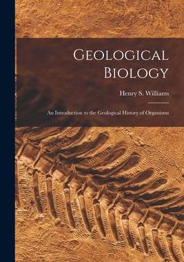 [预订]Geological Biology: an Introduction to the Geological History of Organisms 9781014554772