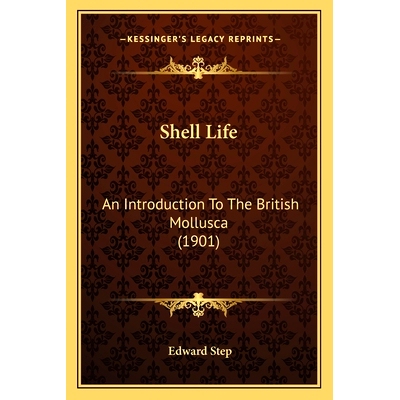 预订 Shell Life: An Introduction To The British Mollusca (1901): 9781163989319