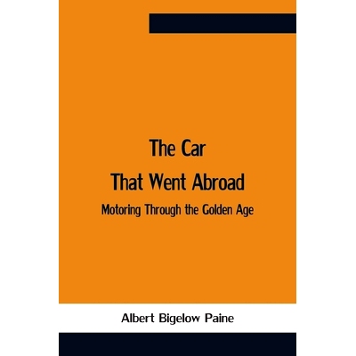 预订 The Car That Went Abroad: Motoring Through The Golden Age: 9789354757389