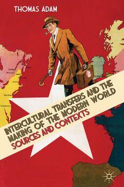 [预订]Intercultural Transfers and the Making of the Modern World, 1800-2000 9780230243538