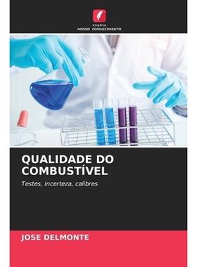 预订 QUALIDADE DO COMBUSTÍVEL: Testes, incerteza, calibres. DE: 9786209271861