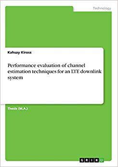 【预售】Performance Evaluation of Channel Estimation Techniques for an Lte Downlink System