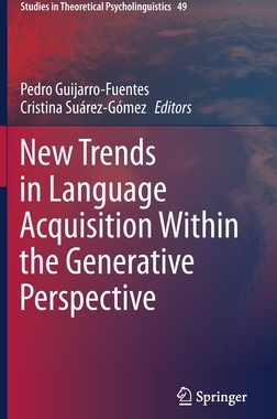 【预订】New Trends in Language Acquisition Within the Generative Perspective