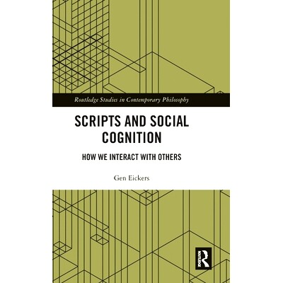 预订 Scripts and Social Cognition: How We Interact with Others 剧本与社会认知：我们如何与他人互动: 9781032772585