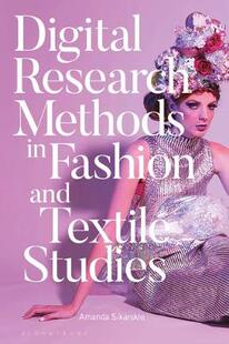 【预订】Digital Research Methods in Fashion and Textile Studies