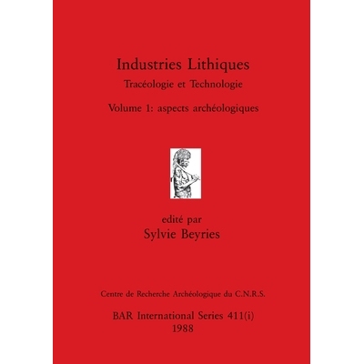 预订 Industries Lithiques-Tracéologie et Technologie, Volume 1: aspects archéologiques: aspects archeologiques: 978140