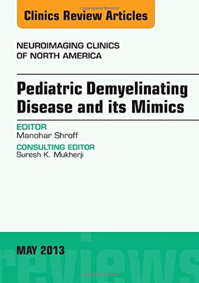 【预订】Pediatric Demyelinating Disease and its Mimics, An Issue of Neuroimaging Clinics