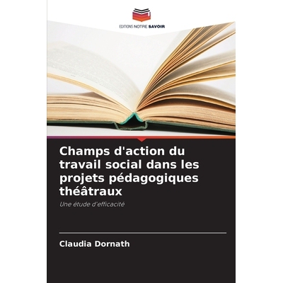 预订 Champs d’action du travail social dans les projets pédagogiques théâtraux 9786209572371