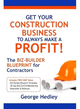 预订 Get Your Construction Business to Always Make a Profit!: The Biz-Builder Blueprint for Contractors: 9781500965761