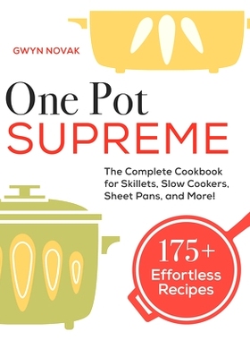 预订 One Pot Supreme: The Complete Cookbook for Skillets, Slow Cookers, Sheet Pans, and More!