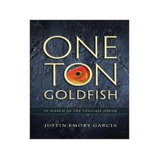 [预订]One Ton Goldfish: In Search of the Tangible Dream 9780996130202