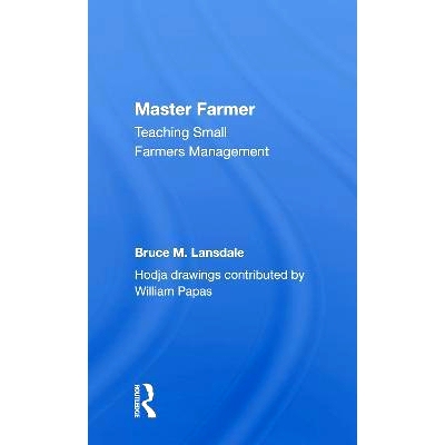 预订 Master Farmer: Teaching Small Farmers Management 掌管农民：小农管理教学（重印版）: 9780367156213