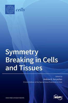 [预订]Symmetry Breaking in Cells and Tissues 9783036503387