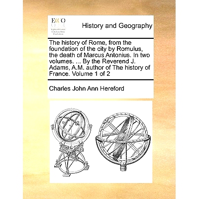 预订 The history of Rome, from the foundation of the city by Romulus, the death of Marcus Antonius. In two volumes. ...