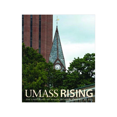 [预订]UMass Rising: The University of Massachusetts Amherst at 150 9781558499898