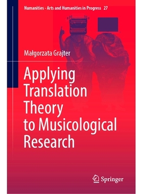预订 Applying Translation Theory to Musicological Research 翻译理论在音乐学研究中的应用: 9783031566295