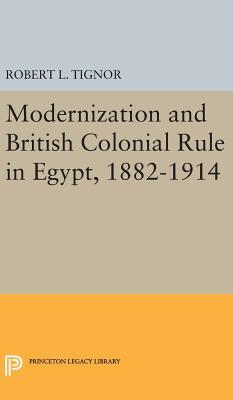 【预订】Modernization and British Colonial Rule in Egypt, 1882-1914