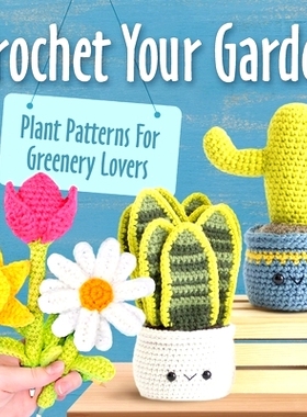 预订 Crochet Your Garden: Plant Patterns For Greenery Lovers: Complete Guide for Eyecatching Crochet Plant Patterns: 979