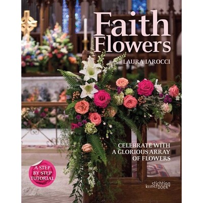 预订 Faith Flowers: Celebrate with a Glorious Array of Flowers: 9789058565884
