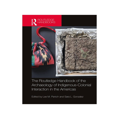 [预订]Routledge Handbook of the Archaeology of Indigenous-Colonial Interaction in the Americas