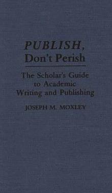 [预订]Publish, Don’t Perish 9780313277351