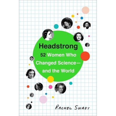 预订 Headstrong: 52 Women Who Changed Science-and the World 勇往直前：52位改变了科学和世界的女性: 9780553446791