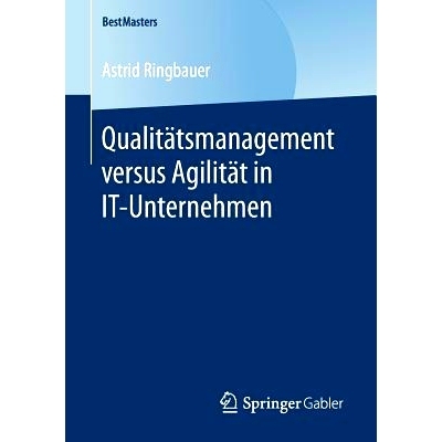 预订 Qualitätsmanagement versus Agilität in IT-Unternehmen: 9783658161484
