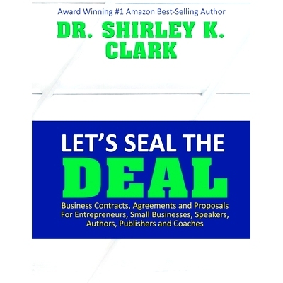 预订 Let’s Seal The Deal: Business Contracts, Agreements and Proposals For Entrepreneurs, Small Businesses, Speakers, A