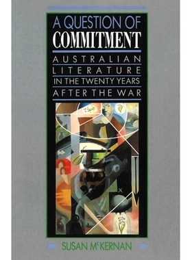 预订 A Question of Commitment: Australian literature in the twenty years after the war: 9780043550328