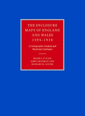 预订 The Enclosure Maps of England and Wales 1595–1918: A Cartographic Analysis and Electronic Catalogue 英格兰及威尔士