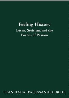[预订]Feeling History: Lucan, Stoicism, and the Poetics of Passion 9780814257180