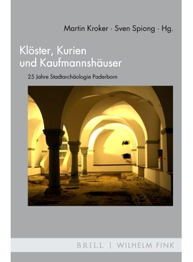 预订 Klöster, Kurien und Kaufmannshäuser: 25 Jahre Stadtarchäologie Paderborn 修道院、法院和商人住宅：帕德博恩市考古