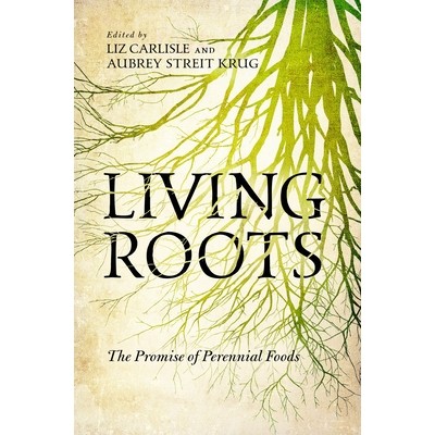 现货 Living Roots: The Promise of Perennial Foods 活根:多年生食物的承诺: 9781642833881